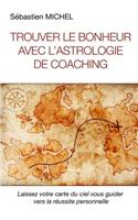 Trouver Le Bonheur Avec L'astrologie De Coaching