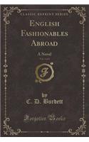 English Fashionables Abroad, Vol. 1 of 3