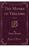The Monks of Thelema: A Novel (Classic Reprint)