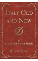 Italy Old and New (Classic Reprint)