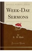 Week-Day Sermons (Classic Reprint)