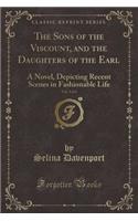 The Sons of the Viscount, and the Daughters of the Earl, Vol. 3 of 4