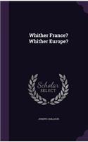 Whither France? Whither Europe?