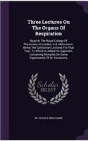 Three Lectures On The Organs Of Respiration