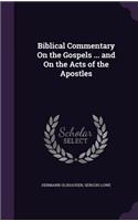 Biblical Commentary On the Gospels ... and On the Acts of the Apostles