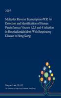 Multiplex Reverse Transcription-PCR for Detection and Identification of Human Parainfluenza Viruses 1,2,3 and 4 Infection in Hospitalizedchildren with