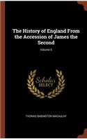 The History of England From the Accession of James the Second; Volume 5