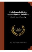 Pathological of Lying Accusation and Swindling