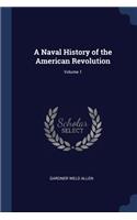 A Naval History of the American Revolution; Volume 1