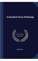 Hundred Years Of Biology