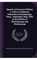 Speech of Governor William C. Oates of Alabama, Delivered at Chattanooga, Tenn., September 20th, 1895, on the Battles of Chichamauga and Chattanooga