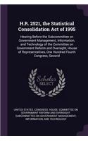 H.R. 2521, the Statistical Consolidation Act of 1995: Hearing Before the Subcommittee on Government Management, Information, and Technology of the Committee on Government Reform and Oversight, House of 