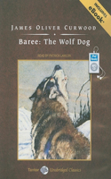 Baree: The Wolf Dog, with eBook