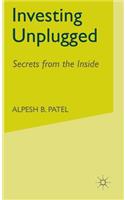 Investing Unplugged: Secrets from the Inside(472)