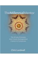 Millennial Mentor: The 8-Gate Principles That Create Distinguished Careers & Companies