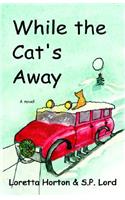 While the Cat's Away