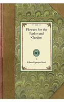 Flowers for the Parlor and Garden