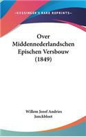 Over Middennederlandschen Epischen Versbouw (1849)