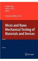 Micro and Nano Mechanical Testing of Materials and Devices