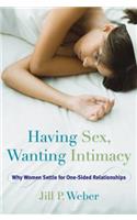 Having Sex, Wanting Intimacy