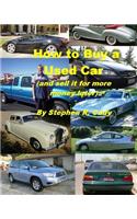 How to Buy a Used Car (and Sell it for More Money Later!)