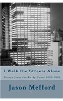 I Walk the Streets Alone