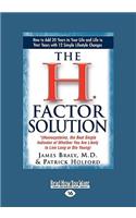 The H* Factor Solution: *(Homocysteine, the Best Single Indicator of Whether You Are Likely to Live Long or Die Young) (Easyread Large Edition