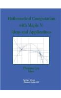 Mathematical Computation with Maple V: Ideas and Applications: Proceedings of the Maple Summer Workshop and Symposium, University of Michigan, Ann Arbor, June 28–30, 1993