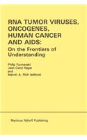 RNA Tumor Viruses, Oncogenes, Human Cancer and Aids: On the Frontiers of Understanding