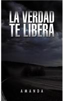 La Verdad Te Libera