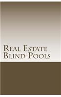 Real Estate Blind Pools