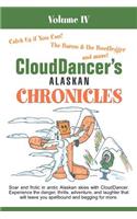 CloudDancer's Alaskan Chronicles Volume IV: (English)