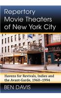 Repertory Movie Theaters of New York City: Havens for Revivals, Indies and the Avant-Garde, 1960-1994(English)