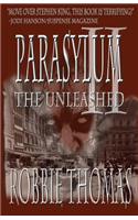 Parasylum II the Unleashed: (Parasylum Horror Trilogy)