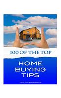 100 of the Top Home Buying Tips