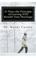 21 Ways the Principle of Leaving Will Benefit Your Marriage