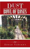 Dust on a Bowl of Roses