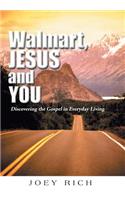 Walmart, Jesus, and You