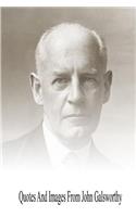 Quotes And Images From John Galsworthy