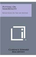 Putting on Immortality: Reflections on the Life Beyond(English)