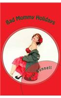 Bad Mommy Holidays