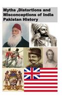 Myths, Distortions and Misconceptions of India Pakistan History