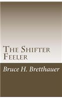The Shifter Feeler