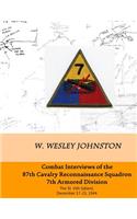 Combat Interviews of the 87th Cavalry Reconnaissance Squadron, 7th Armored Division