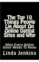The Top 10 Things People Lie About On Online Dating Sites and Why