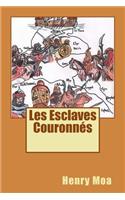 Les Esclaves Couronnes
