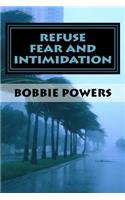Refuse Fear and Intimidation