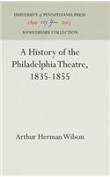 A History of the Philadelphia Theatre, 1835-1855
