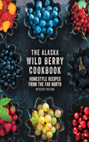 Alaska Wild Berry Cookbook