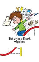 Tutor in a Book Algebra: (English)